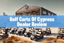 Golf Carts Of Cypress Dealer Review